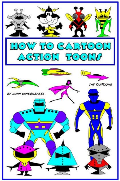 How To Cartoon Action Toons By John Vandeneykel Ebook Barnes And Noble
