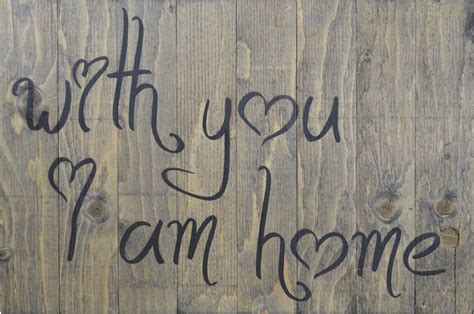 With You I Am Home Textual Art Wall Signs Accent Wall Wall