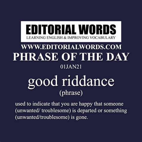 Phrase Of The Day Good Riddance 01jan21 Editorial Words