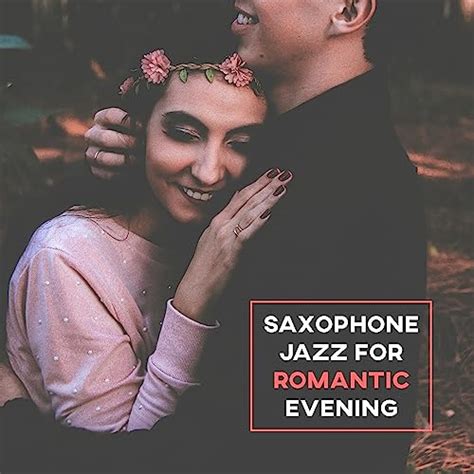 Amazon Music Sensual Music UniverseのSaxophone Jazz for Romantic