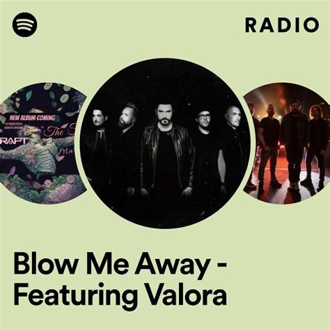 Blow Me Away Featuring Valora Radio Playlist By Spotify Spotify