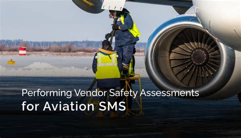 Performing Vendor Safety Assessments For Aviation Sms Self Audit