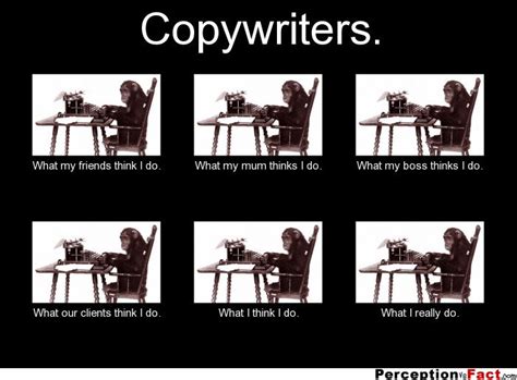 copywriters what people think i do what i really do perception vs fact