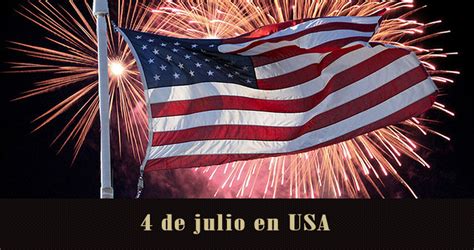 ¿cómo Se Vive Un 4 De Julio En Estados Unidos