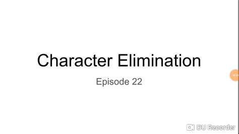Character Elimination Season 10 Episode 22 Youtube