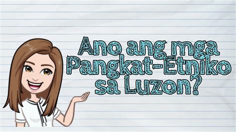 Hekasi Ano Ang Mga Pangkat Etniko Sa Luzon Iquestionph Youtube