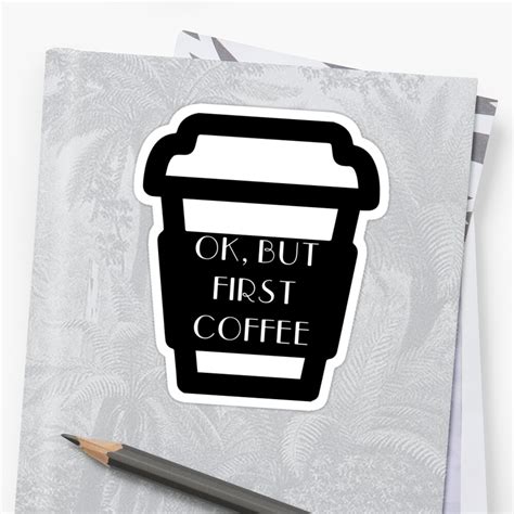 Ok But First Coffee Stickers By Whitneykayc Redbubble