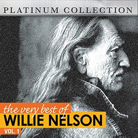 The Very Best Of Willie Nelson Vol 1 By Willie Nelson On Amazon Music