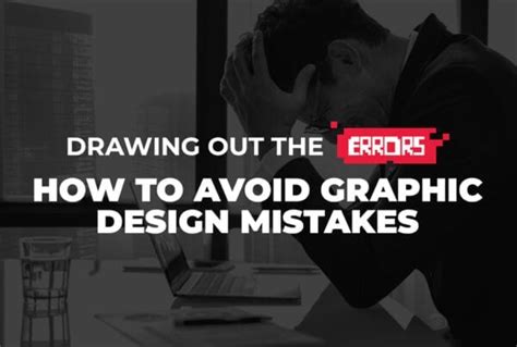 Drawing Out The Errors How To Avoid Graphic Design Mistakes 55 Knots