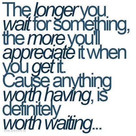 Quotes About Waiting For Love Worth Waiting Collection