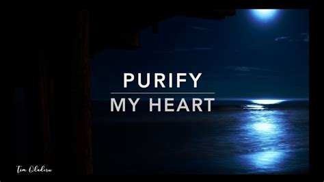 Lyrics For Purify My Heart Loranisabela