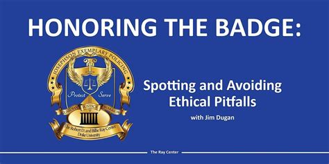 Honoring The Badge Spotting And Avoiding Ethical Pitfalls Bryant