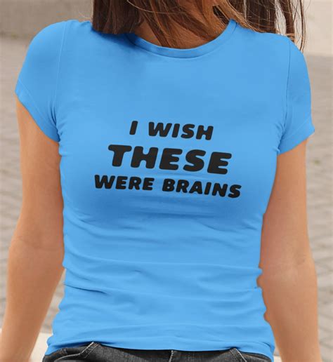 I Wish These Were Brains T Shirt Pour Femmes Demandez Etsy