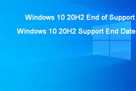 Windows 10 20h2 End Of Support Everything You Should Know Minitool