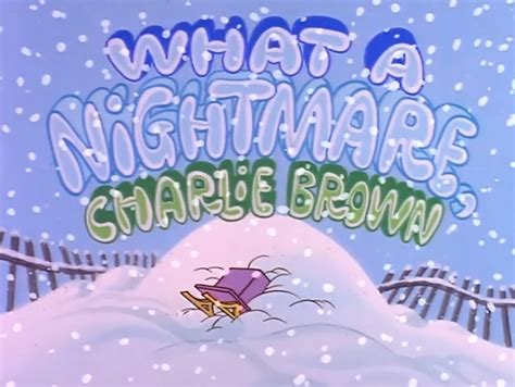Charlie Browns Non Holiday Specials What A Nightmare Charlie Brown