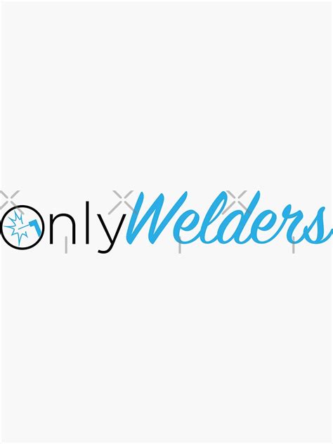 only welders sticker for sale by tradeology redbubble