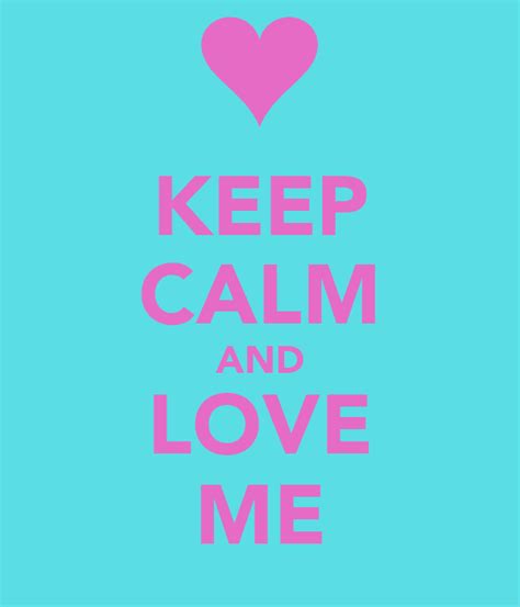 Keep Calm And Love Me Poster Madeline Keep Calm O Matic