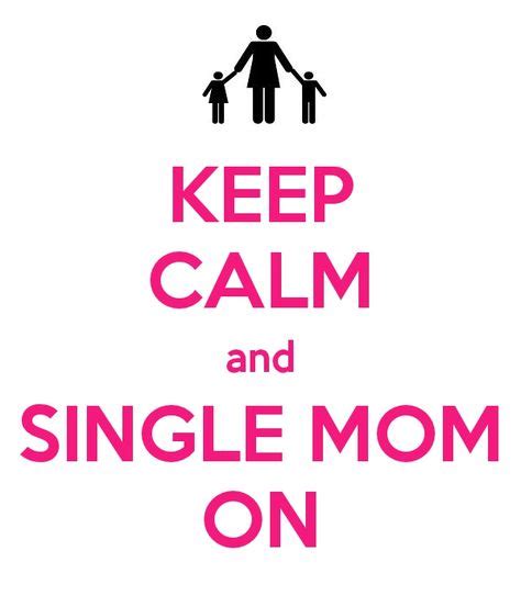 60 Best Single Mom For Life Images Single Mom Single Mom Life