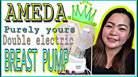 Ameda Purely Yours Double Electric Breast Pump Review Tagalog Pinay Rizz Libiran Youtube