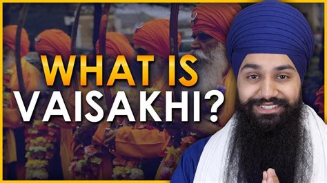 What Is Vaisakhi An Overview Video Post