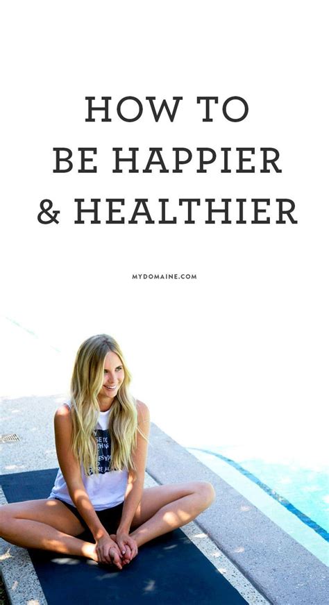 14 Daily Habits That Will Make You Happier And Healthier Health