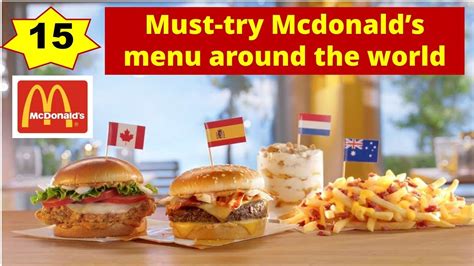 15 Must Try Mcdonald S Menu Items From Around The World Youtube