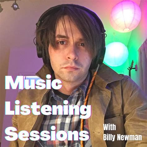 Music Listening Sessions With Billy Newman Podcast On Spotify