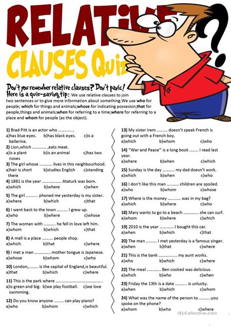 A relative clause is a clause introduced by a relative pronoun (which, that, who, whom, whose), a relative adverb (where, when, why), . Relative Clauses Quiz - English ESL Worksheets for ...
