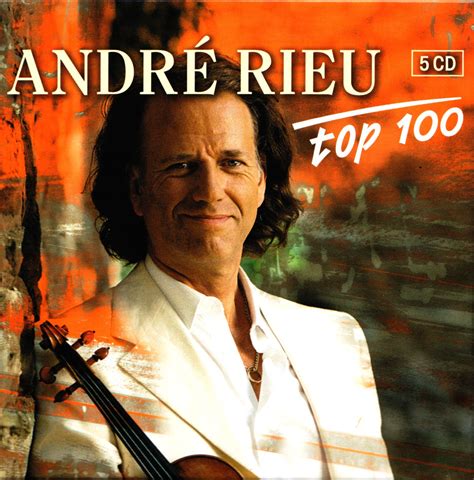 André Rieu Top 100 By Andre Rieu And The Johann Strauss Orchestra Music Charts