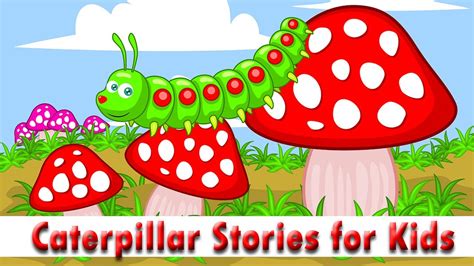 Caterpillar Stories For Kids Pre School Nursery Learning For Kids