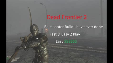 Dead Frontier 2 Ultimate Looter Build Lv50 Youtube