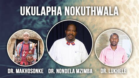 Dr Lukhele Dr Makhosonke Dr Nondela Mzimba Ukwelapha Youtube