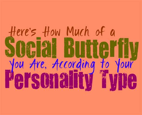 Heres How Much Of A Social Butterfly You Are According To Your