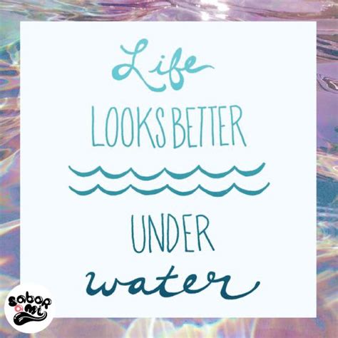 Life Looks Better Under Water Diving Quotes Ocean Quotes Water Quotes