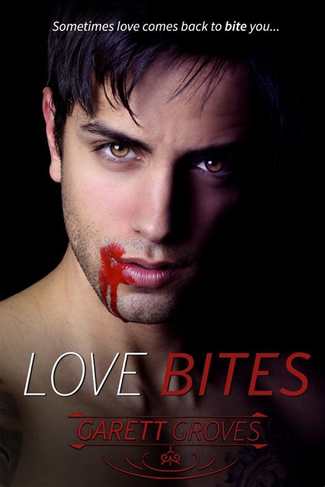 Ebook Epub Pdf Download Love Bites By Garett Groves Twitter