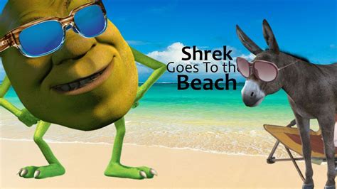 Shrek Goes To The Beach Youtube