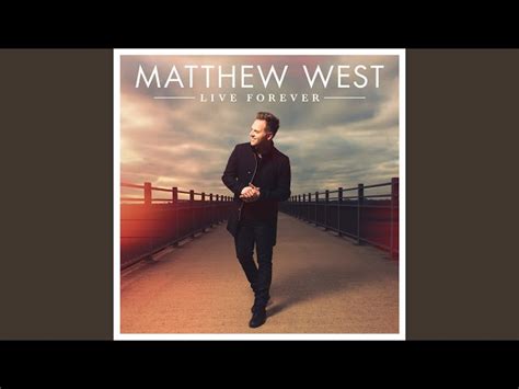 Live Forever Matthew West
