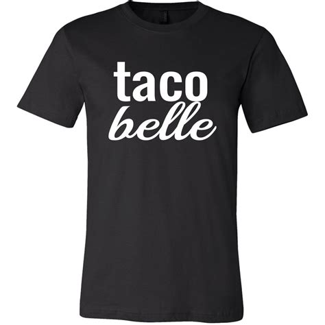 Taco Belle Shirt Taco Lover Shirt Taco T Shirt Funny Taco Etsy