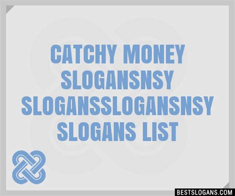Catchy Money Nsy Nsy Slogans List Taglines Phrases Names Page