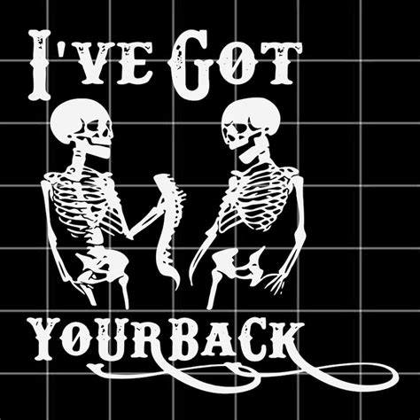 Ive Got Your Back Svg Funny Skeleton Halloween Svg Digital Etsy