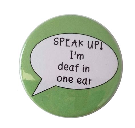 Deaf Badge Hearing Impaired Speak Up Im Deaf In One Ear Etsy