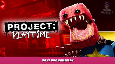Project Playtime Boxy Boo Gameplay Steam Lists