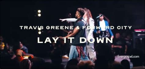 Download Travis Greene Lay It Down Mp3 And Lyrics Ever Gospel