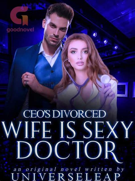 Ceo S Divorced Wife Is Sexy Doctor Pdf And Novel Online By Universeleap To Read For Free