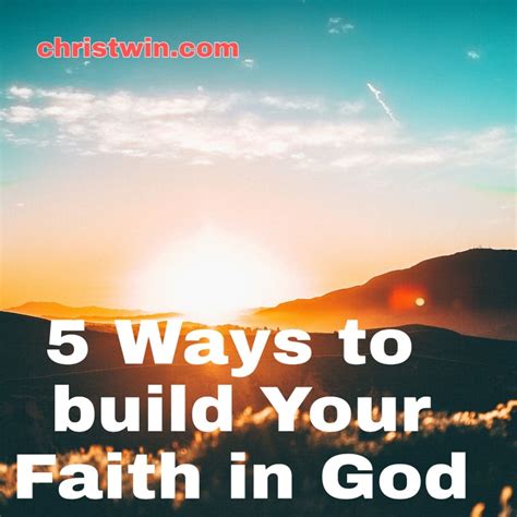 5 Ways To Build Your Faith In God Christ Win