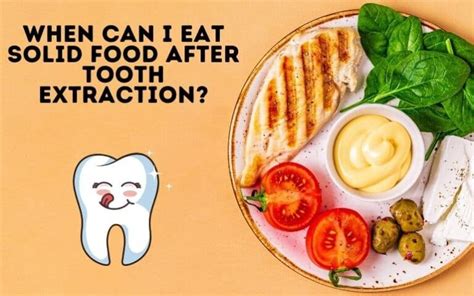 When Can I Eat Solid Food After Tooth Extraction Foods