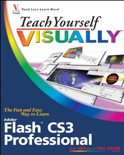 Teach Yourself Visually Flash Cs3 Professional Teach Yourself Visually