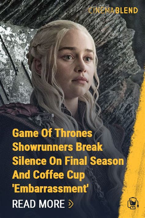 Game Of Thrones Showrunners Break Silence On Final Season And Coffee Cup Embarrassment Game