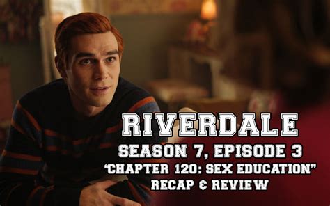 Riverdale After Dark Season 7 Episode 3 Sex Education Recap