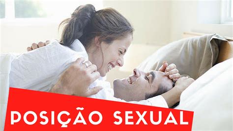 QUAL É A MELHOR POSIÇÃO SEXUAL PARA A PRIMEIRA VEZ YouTube